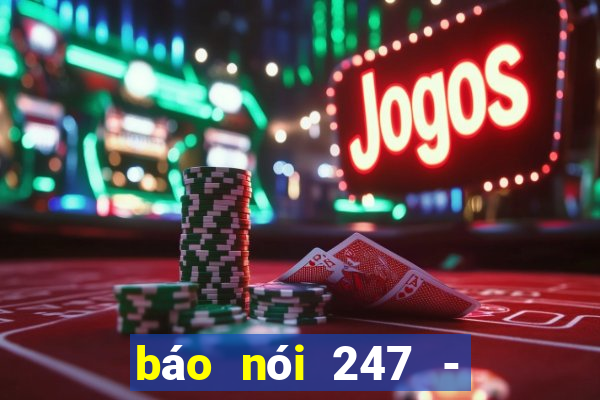 báo nói 247 - tin tức 24h