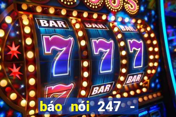 báo nói 247 - tin tức 24h