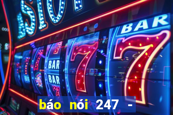 báo nói 247 - tin tức 24h