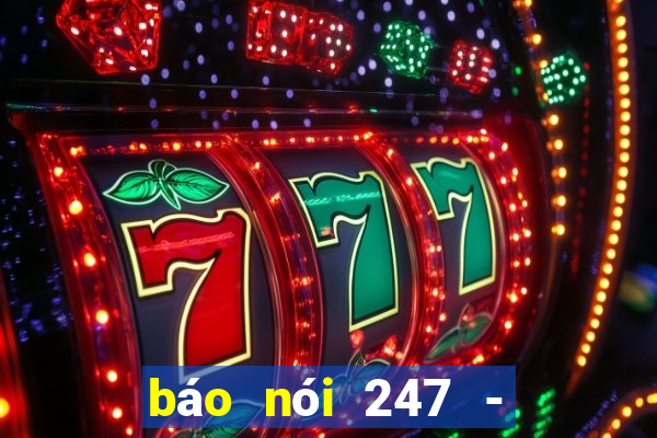 báo nói 247 - tin tức 24h