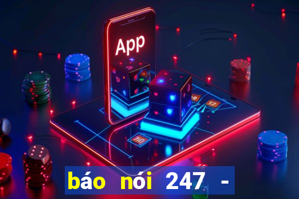 báo nói 247 - tin tức 24h