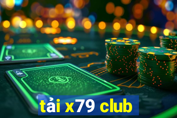 tải x79 club