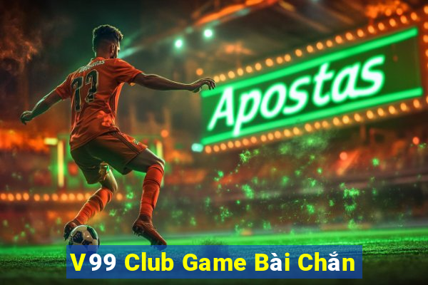 V99 Club Game Bài Chắn