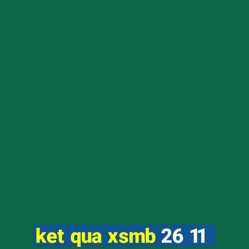 ket qua xsmb 26 11