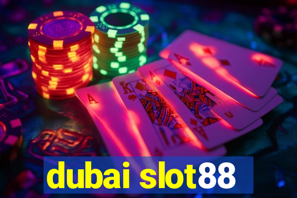 dubai slot88