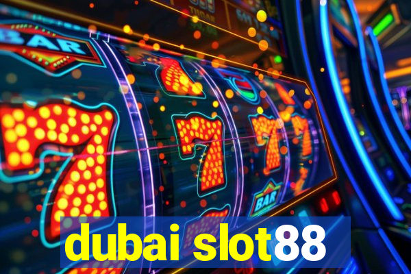 dubai slot88