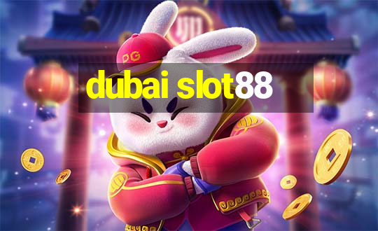 dubai slot88