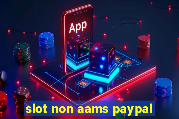 slot non aams paypal