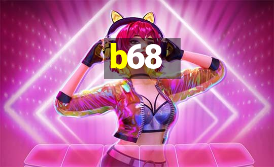 b68