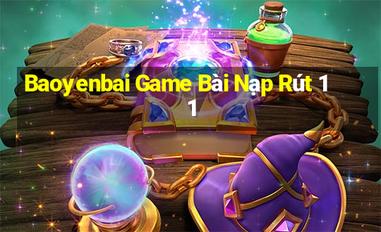 Baoyenbai Game Bài Nạp Rút 1 1