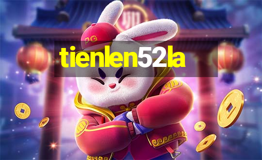 tienlen52la