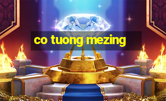 co tuong mezing