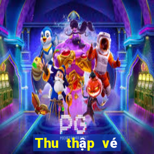 Thu thập vé nhanh 3