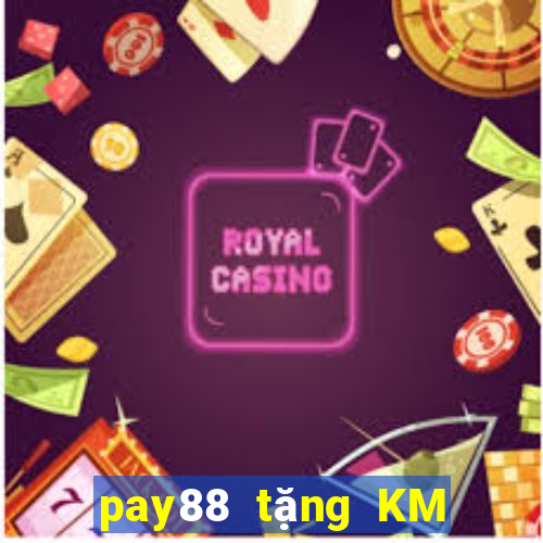 pay88 tặng KM hấp dẫn