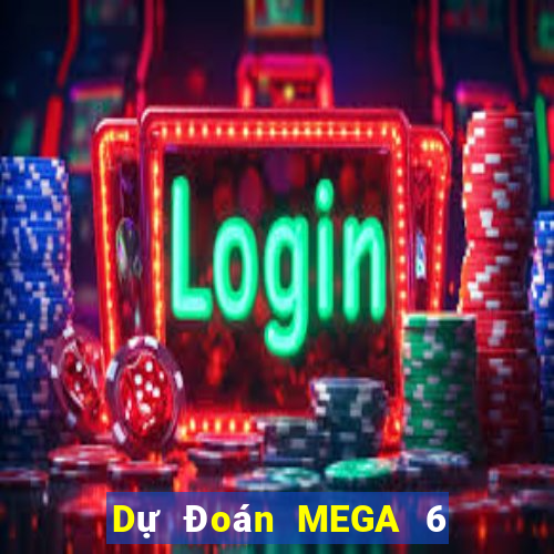 Dự Đoán MEGA 6 45 ngày 3