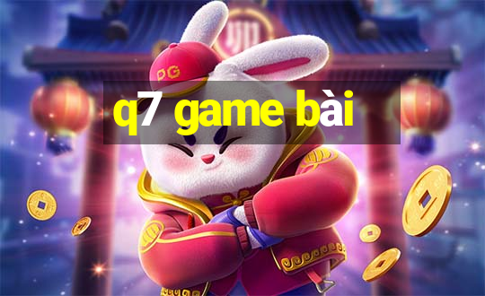 q7 game bài