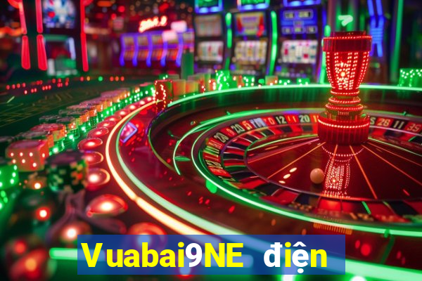 Vuabai9NE điện tử người thật