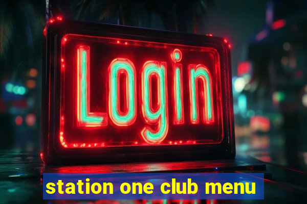 station one club menu