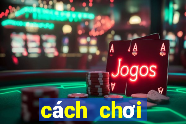 cách chơi blackjack online