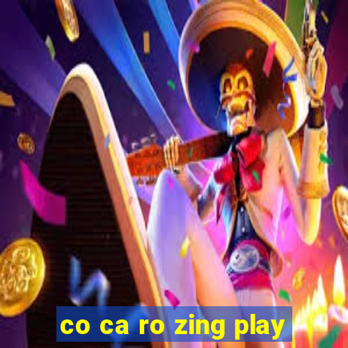 co ca ro zing play