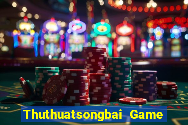 Thuthuatsongbai Game Bài Tặng Tiền