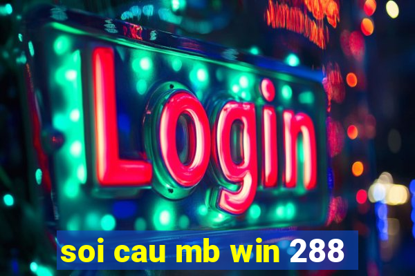 soi cau mb win 288