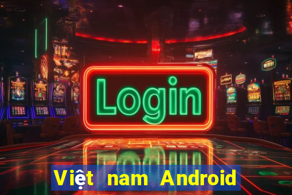 Việt nam Android nổ kim hoa