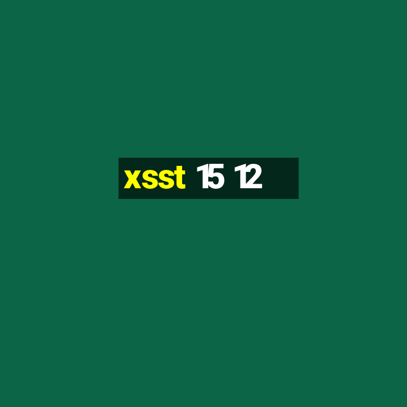 xsst 15 12