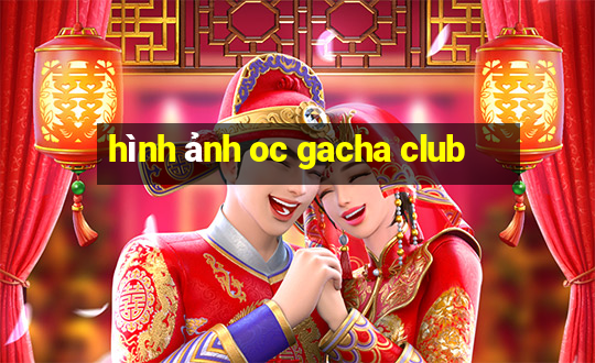 hình ảnh oc gacha club