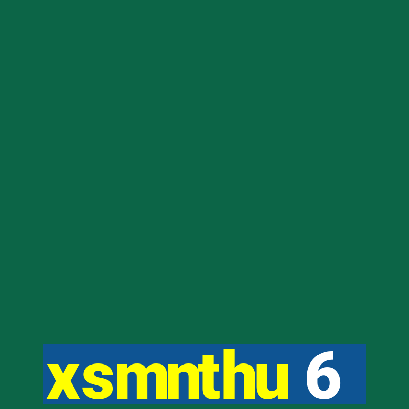 xsmnthu 6