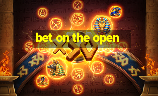 bet on the open