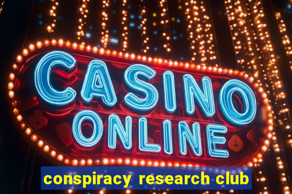 conspiracy research club