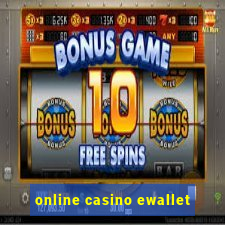 online casino ewallet