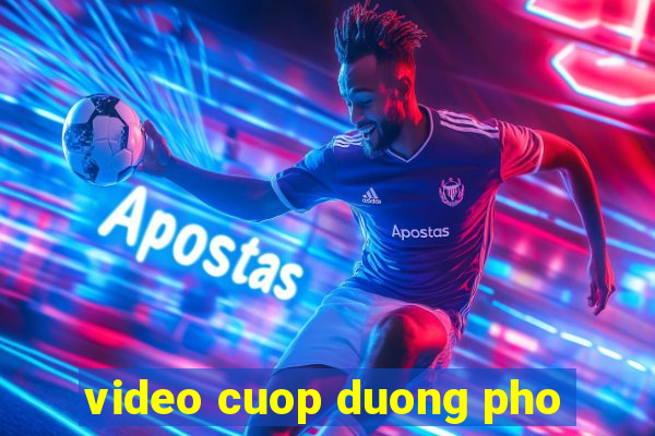 video cuop duong pho