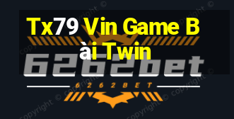 Tx79 Vin Game Bài Twin