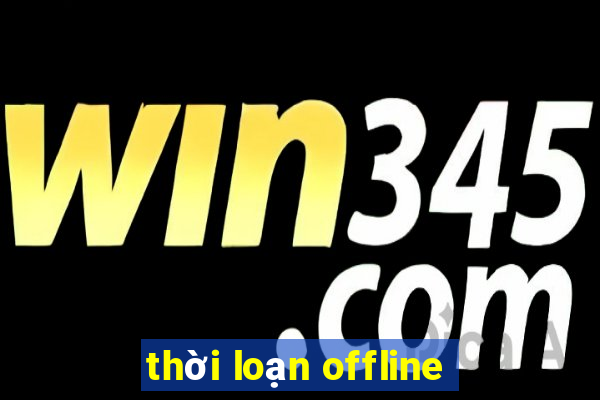 thời loạn offline