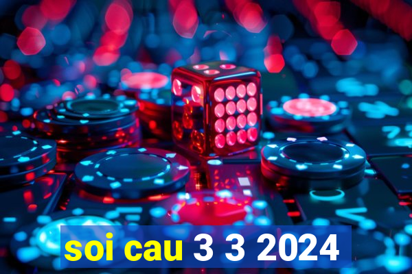 soi cau 3 3 2024