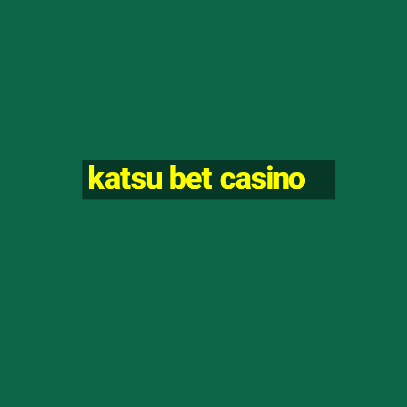 katsu bet casino