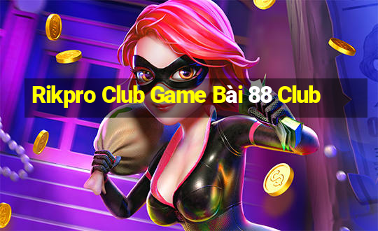 Rikpro Club Game Bài 88 Club