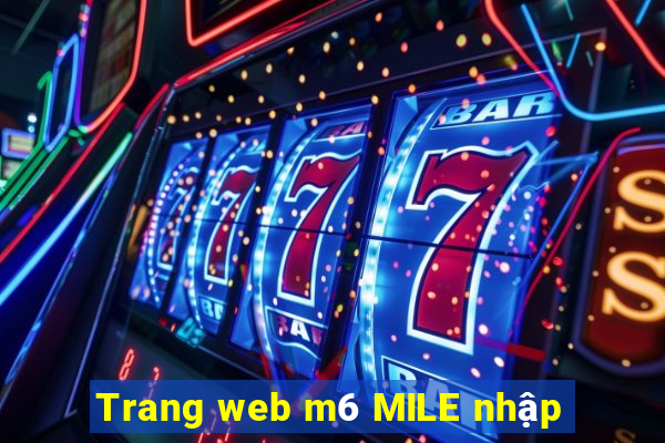 Trang web m6 MILE nhập