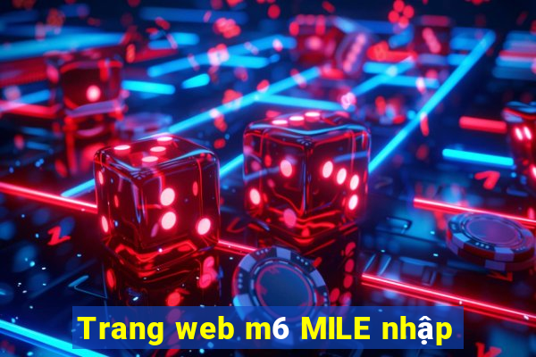 Trang web m6 MILE nhập