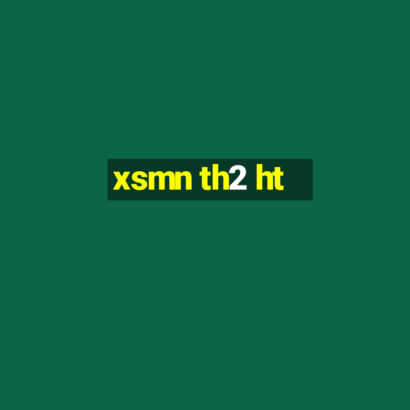 xsmn th2 ht