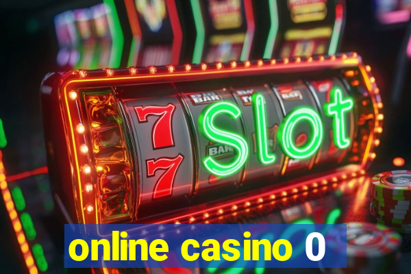 online casino 0