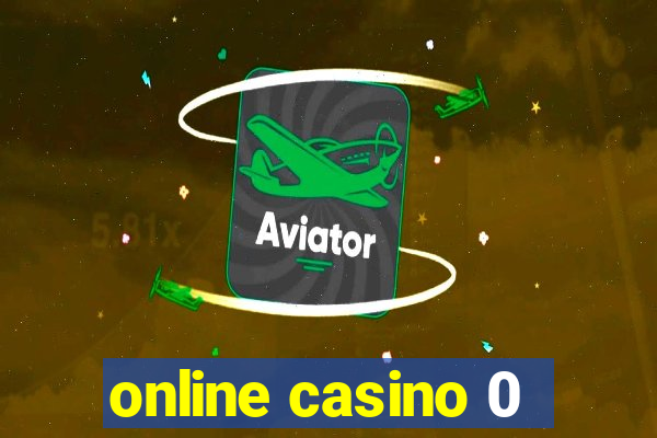 online casino 0