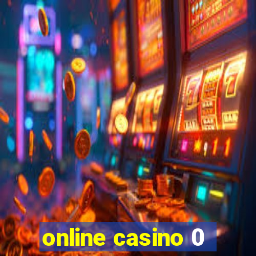 online casino 0