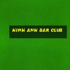 hinh anh bar club