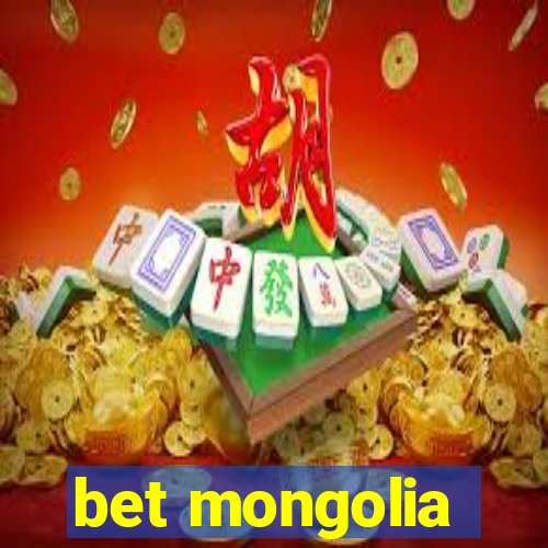 bet mongolia