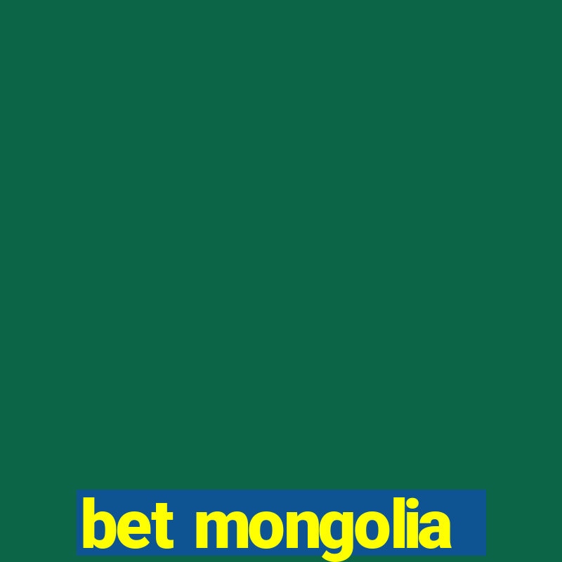 bet mongolia