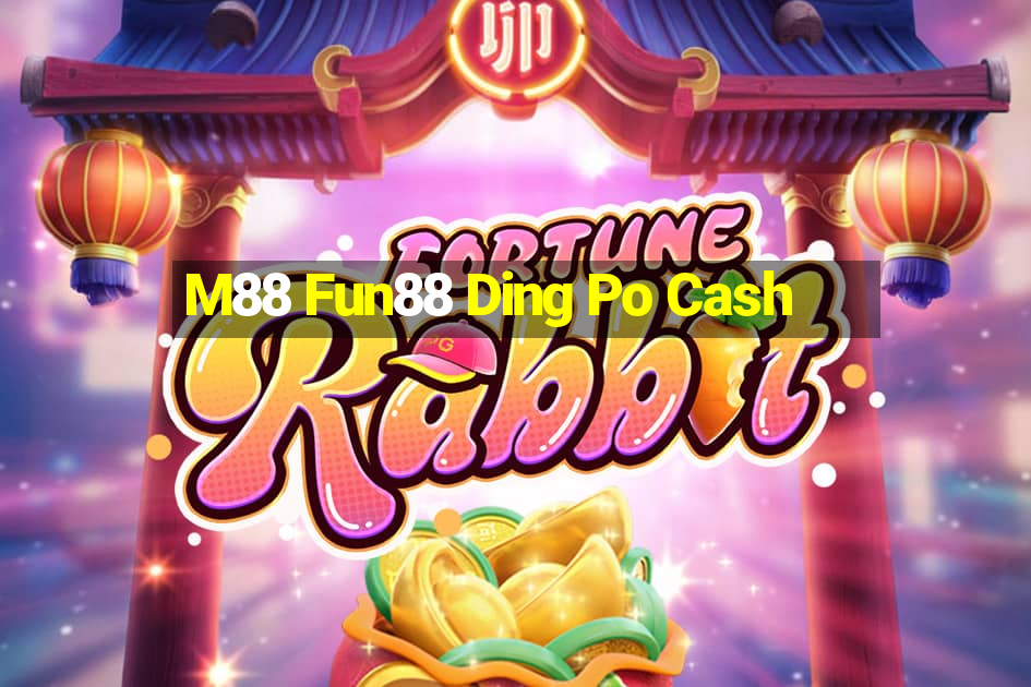 M88 Fun88 Ding Po Cash