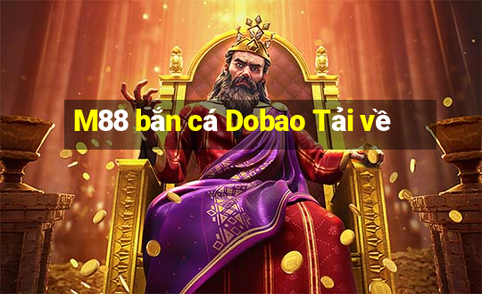 M88 bắn cá Dobao Tải về